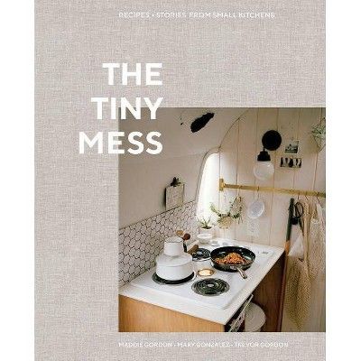 The Tiny Mess - by  Maddie Gordon & Mary Gonzalez & Trevor Gordon (Hardcover) | Target