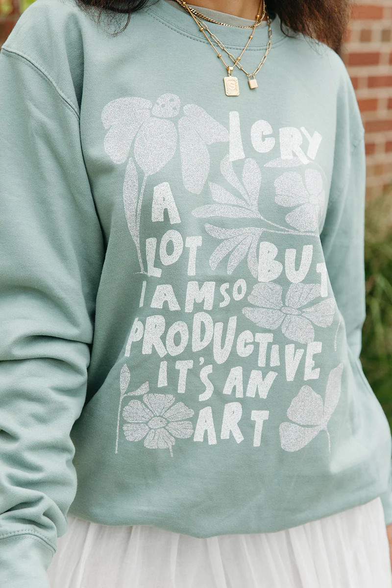 I Cry A Lot Sweatshirt In Dusty Green - Girl Tribe Co. | Girl Tribe Co.