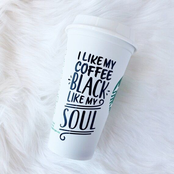 I Like My Coffee Black Like My Soul Starbucks Cup, Funny Coffee, Black Coffee,  Lauren Mackenzie,... | Etsy (US)