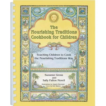 The Nourishing Traditions Cookbook for Children : Teaching Children to Cook the Nourishing Tradition | Walmart (US)