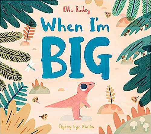 When I'm Big    Hardcover – Picture Book, October 5, 2021 | Amazon (US)