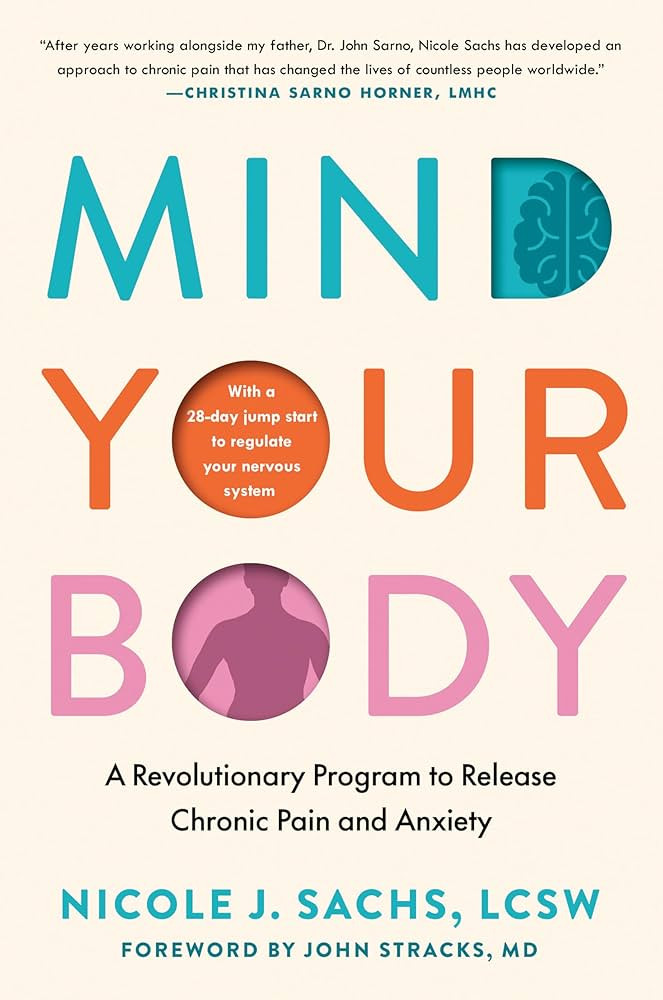 Mind Your Body: A Revolutionary Program to Release Chronic Pain and Anxiety | Amazon (US)