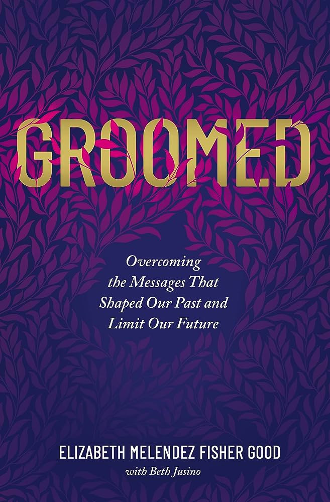 Groomed: Overcoming the Messages That Shaped Our Past and Limit Our Future | Amazon (US)