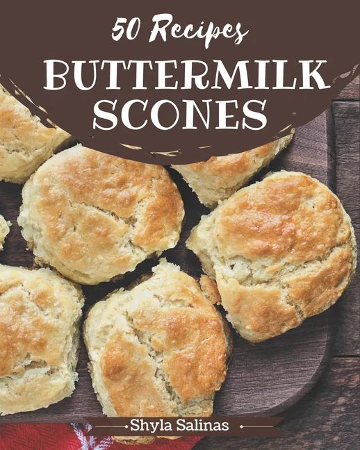 50 Buttermilk Scones Recipes : A Buttermilk Scones Cookbook to Fall In Love With (Paperback) - Wa... | Walmart (US)