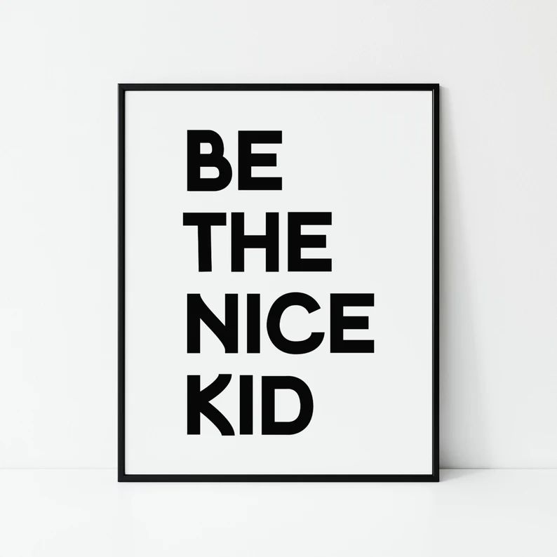 Be The Nice Kid, Digital Printable, Playroom Nursery Poster, Kid Room Quote Print, Inspirational ... | Etsy (US)