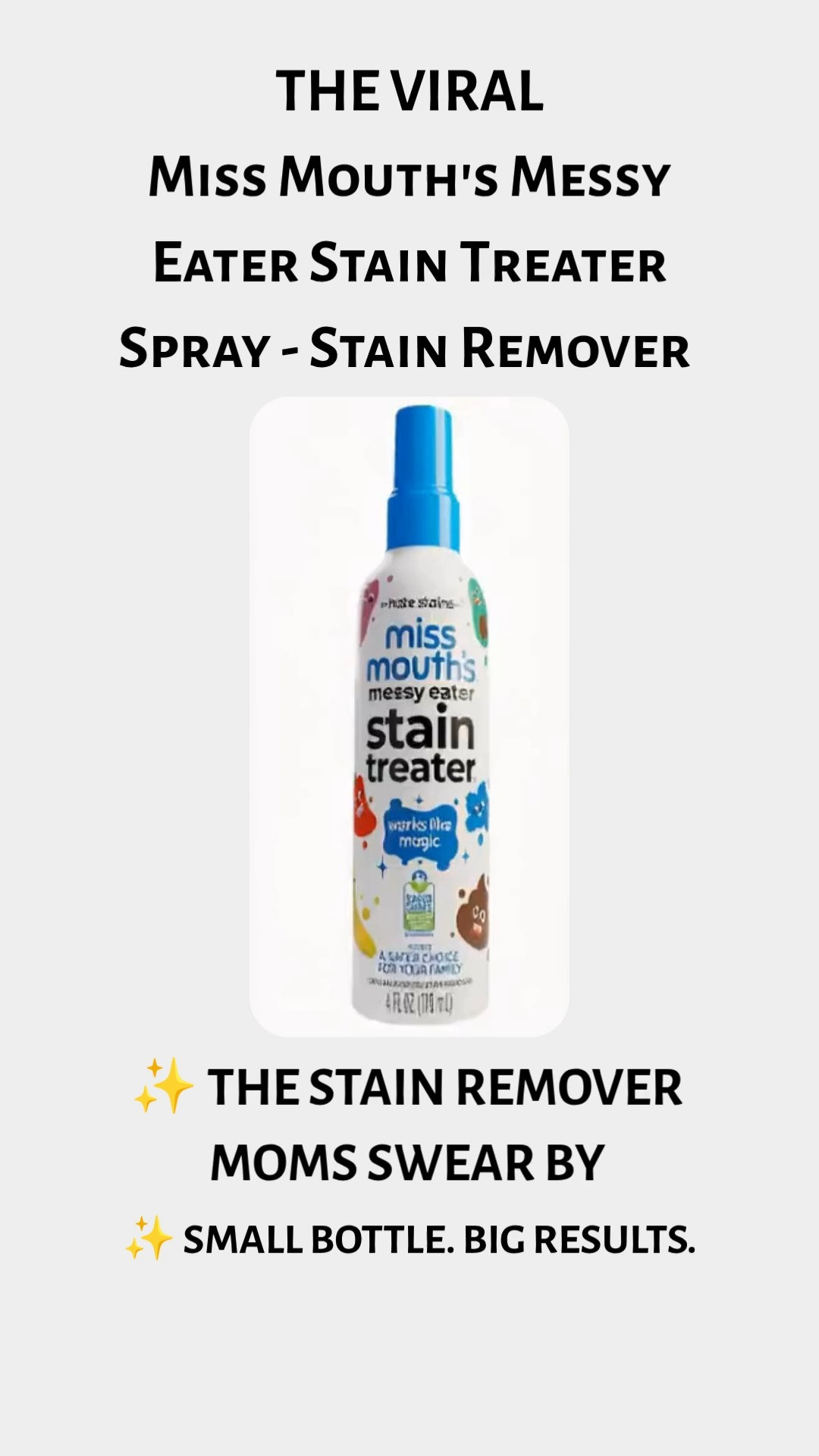 ✨ THE STAIN REMOVER PARENTS SWEAR BY ✨

If you've ever thought a favorite shirt, baby outfit, or tablecloth was ruined forever, you need to know about Miss Mouth's Messy Eater Stain Treater. This little bottle has become a must-have for parents, pet owners, busy families, and anyone who spills coffee on themselves regularly.

👶 Baby and kid-friendly essential
☕ Tackles coffee, food, grease & more
✨ No dry cleaning required
🧺 Works on clothing, fabrics & upholstery
💕 Great for on-the-go stain emergencies
✨ Small enough to keep in your purse, diaper bag, or laundry room

From spaghetti sauce and berries to coffee drips and mystery kid stains, this spray helps save your favorite clothes before stains have a chance to set.

#MissMouthsMessyEater #StainRemover #LaundryHacks #BabyEssentials #MomFavorites #CleaningTips #HouseholdMustHaves #AmazonFinds #LTKHome #ParentingHacks

 

 #LTKHome #LTKBaby #LTKKids