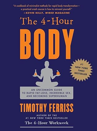 The 4-Hour Body: An Uncommon Guide to Rapid Fat-Loss, Incredible Sex, and Becoming Superhuman    ... | Amazon (US)