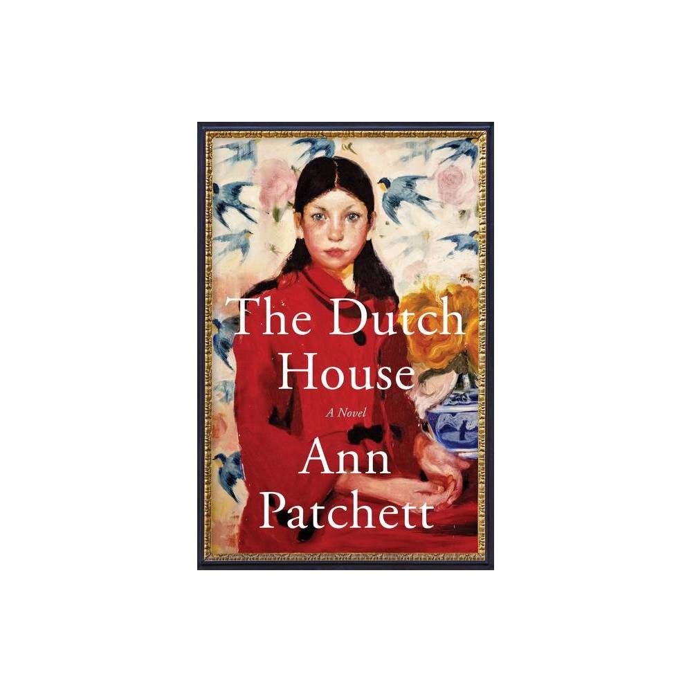 The Dutch House - by Ann Patchett (Hardcover) | Target