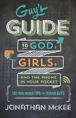 The Guy's Guide to God, Girls, and the Phone in Your Pocket: 101 Real-World Tips for Teenaged Guy... | Amazon (US)