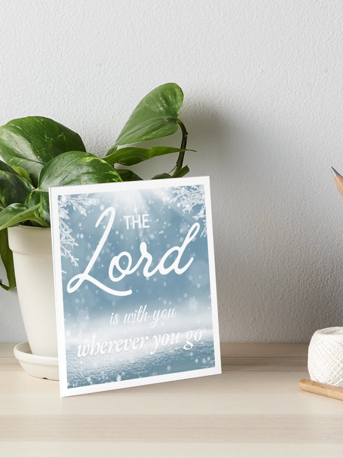 The Lord is with you wherever you go  Art Board Print | Redbubble (US)