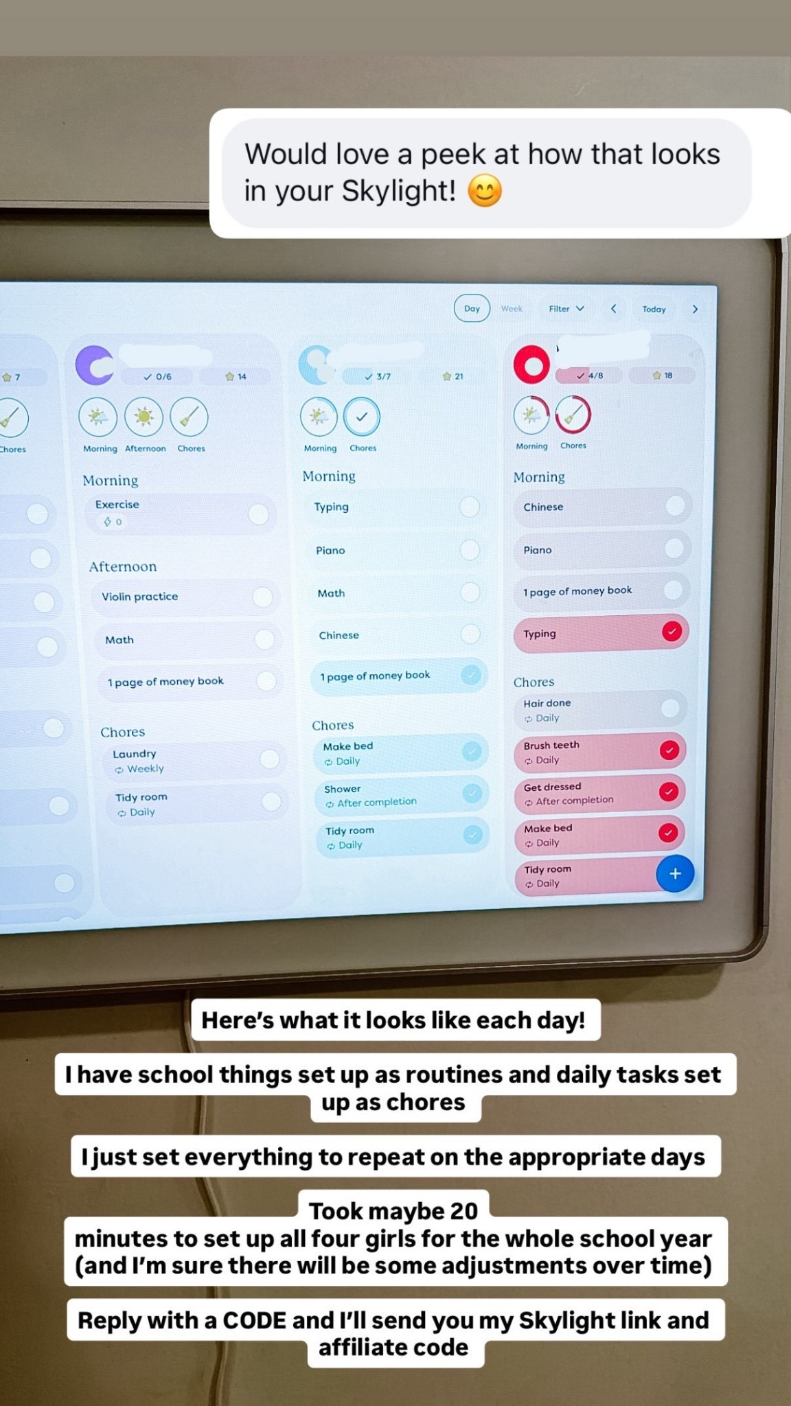 How we use the Skylight for daily tasks and chores - it took me about 20 minutes to set up for all 4 girls for the whole school year!
Code: JBRADSHAW30