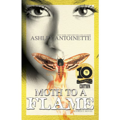 Moth to a Flame - by Ashley Antoinette (Paperback) | Target