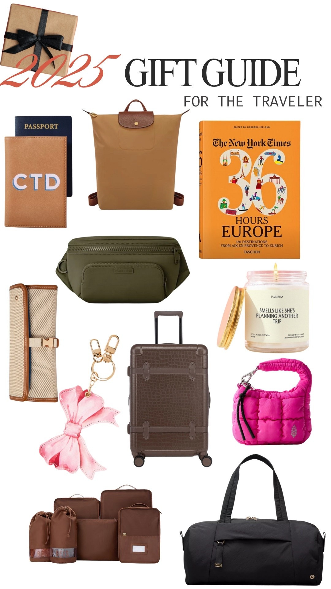 2025 Gift Guide

For the Traveler

Free people micro pouch for phone cords from free people, travel jewelry roll, AirTag key chain, BEIS packing cubes, Lululemon black duffle bag, CALPAK trunk luggage, James wax trip candle, Dagne Dover Jax fanny pack, long champ le pliage backpack, Mark and Graham passport holder, NYT travel book

#LTKItBag #LTKSeasonal #LTKTravel