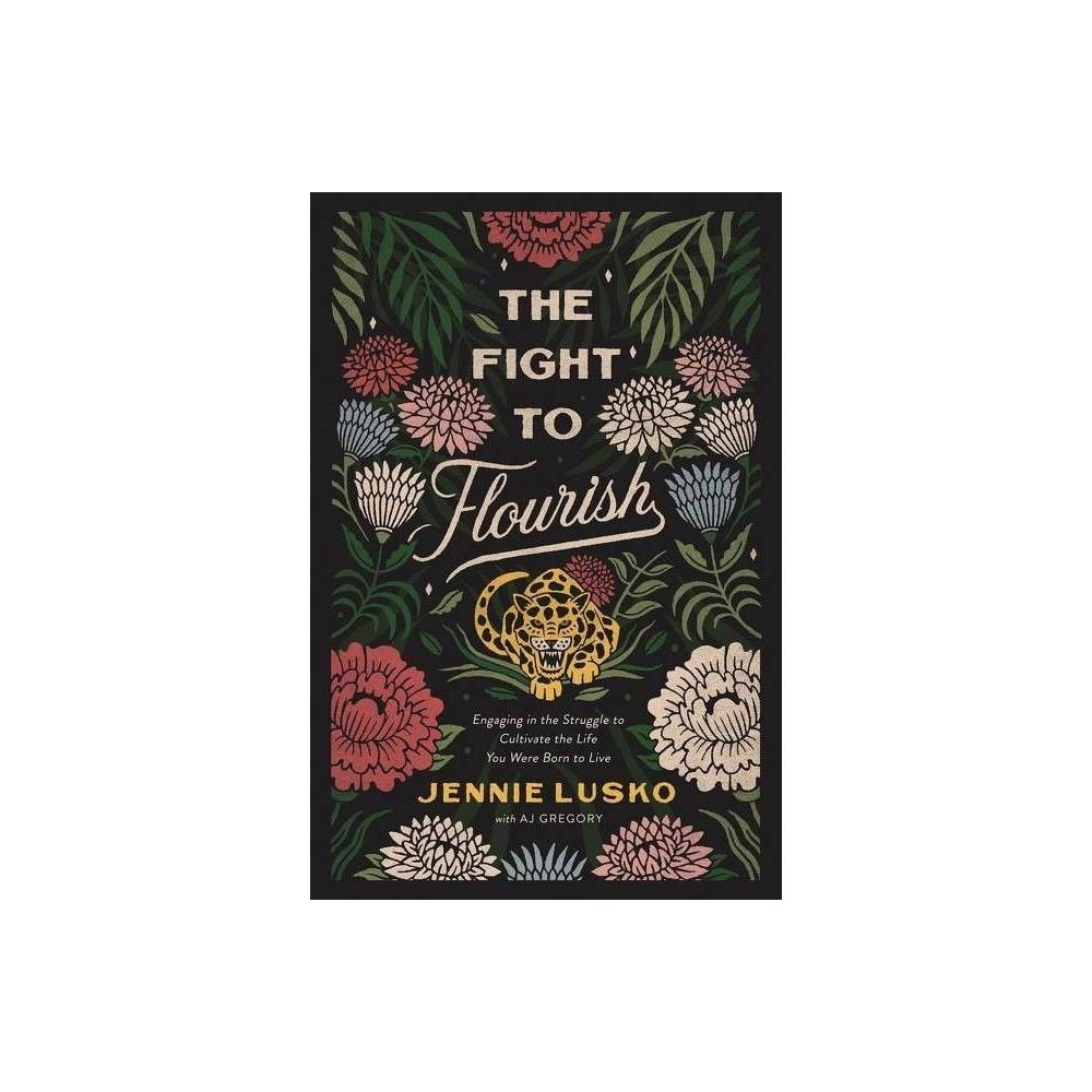 The Fight to Flourish - by Jennie Lusko (Paperback) | Target