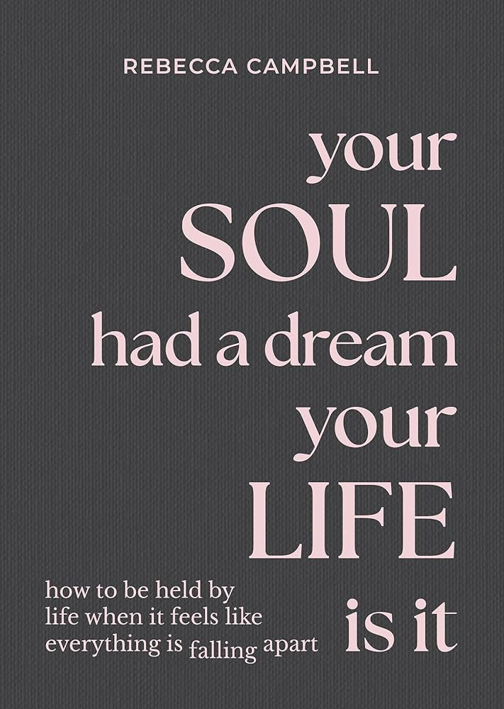 Your Soul Had a Dream, Your Life Is It: How to Be Held by Life When It Feels Like Everything Is F... | Amazon (US)