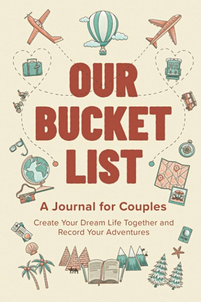 Our Bucket List: A Journal for Couples: Create Your Dream Life Together and Record Your Adventure... | Amazon (DE)