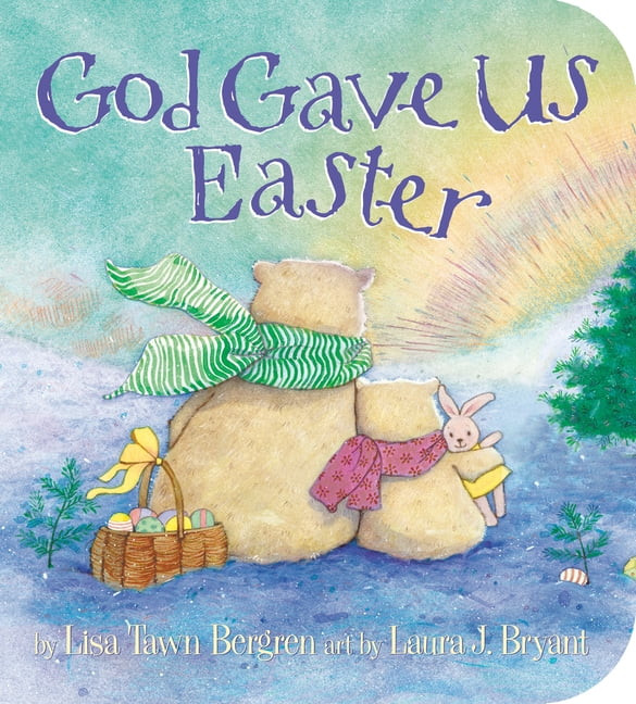 God Gave Us: God Gave Us Easter (Board book) | Walmart (US)
