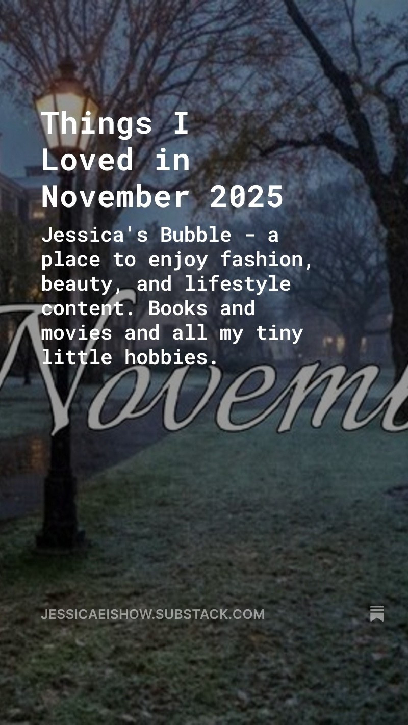 things i loved in november 2025 via my substack 

link; https://open.substack.com/pub/jessicaeishow/p/things-i-loved-in-november-2025?r=20bb70&utm_medium=ios

#LTKhome #LTKbeauty #LTKwinter