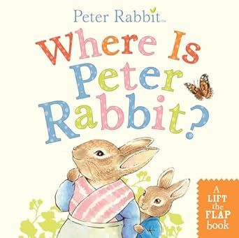 Where Is Peter Rabbit?: A Lift-the-Flap Book     Board book – Lift the flap, June 25, 2019 | Amazon (US)