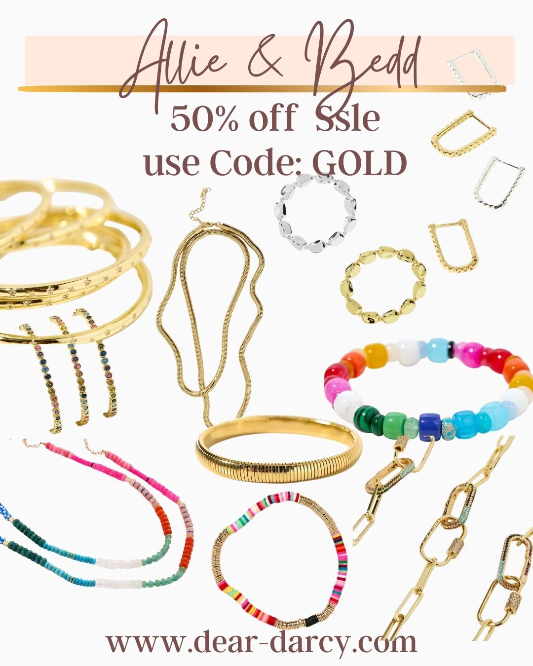 50% off Allie & Bess 

Use code:Gold 

Gold and Rainbow jewelry
Bracelets 
Necklaces and earrings 