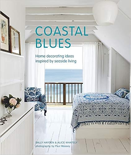Coastal Blues: Home decorating ideas inspired by seaside living    Hardcover – June 30, 2020 | Amazon (US)