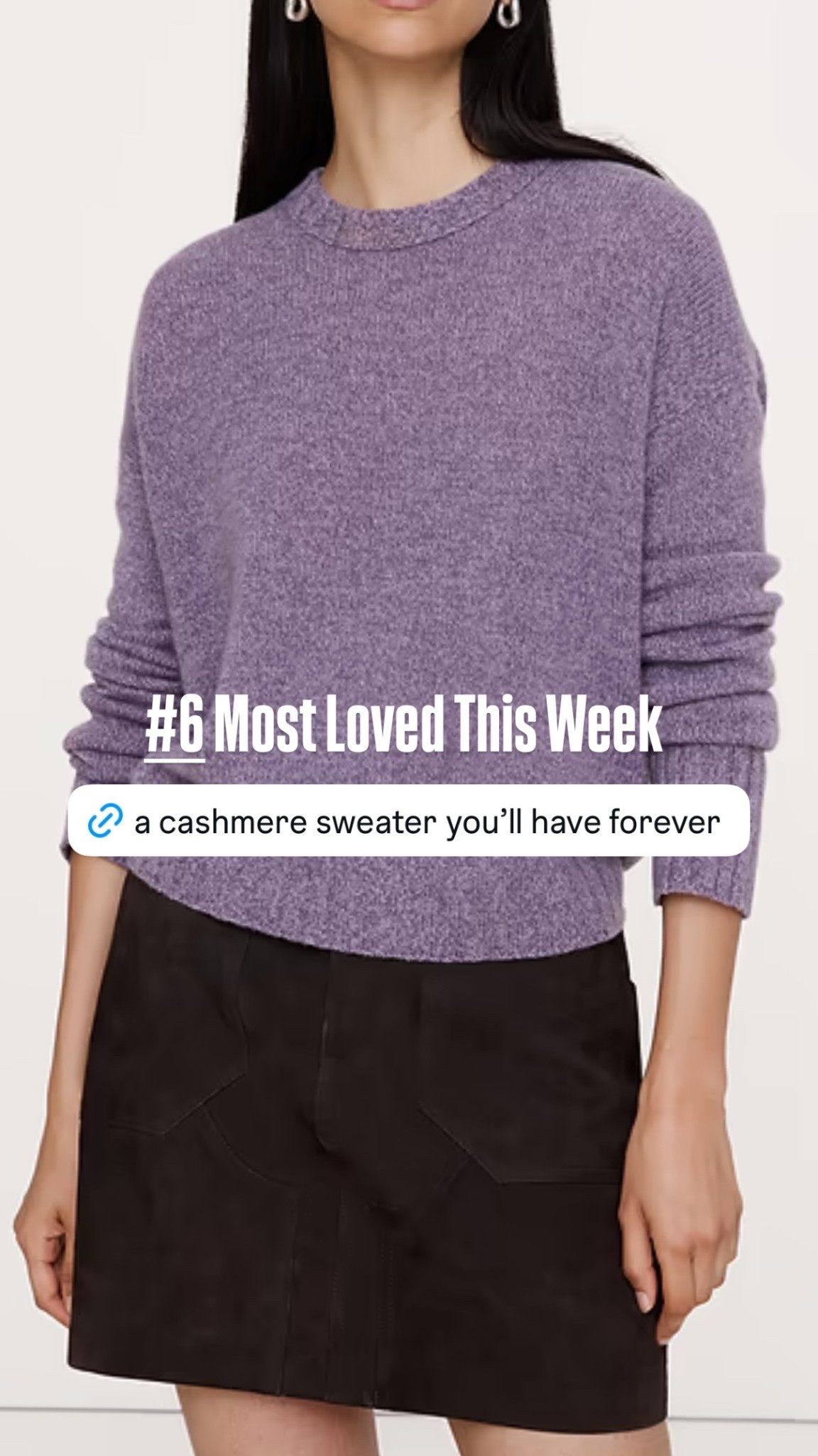 #6 Most Loved This Week

A cashmere sweater you’ll have forever