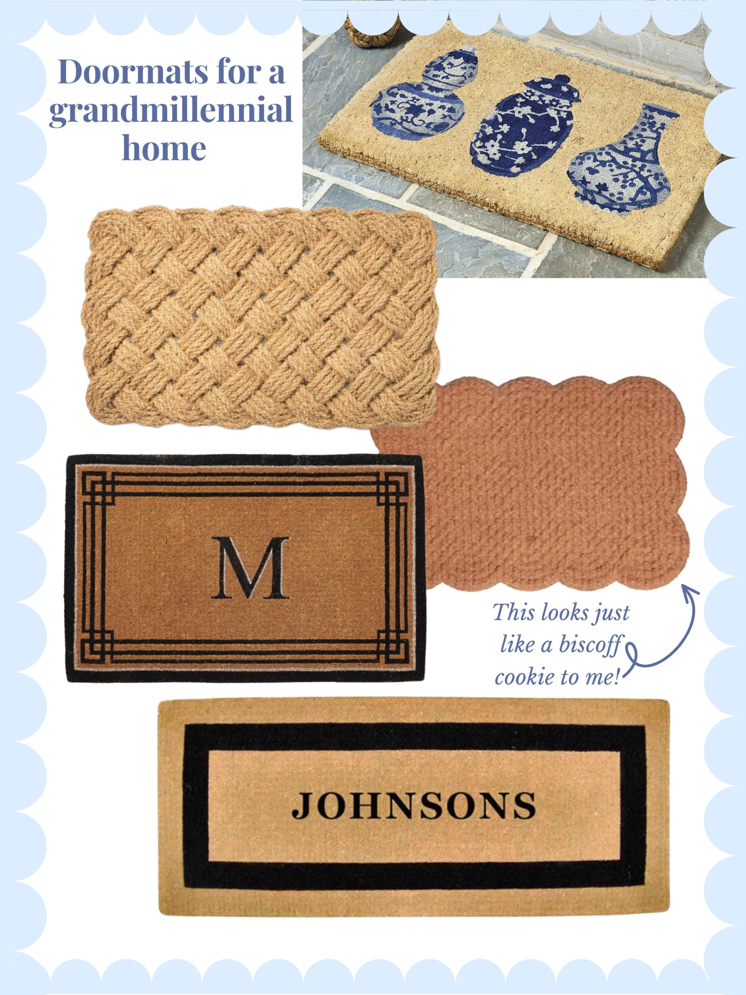 The sweetest entryway doormats! Doormat
Entryway
Outdoor mat
Outdoor rug
Front door 
Front entrance 
Monogram 
Monogrammed 
Scalloped 
Basketweave 
Ginger jar 
Chinoiserie chic 
Grandmillennial design style decor 
#grandmillennialstyle #grandmillennial #grandmillenial #grandmillenialstyle #doormat

#LTKhome #LTKunder50 #LTKunder100