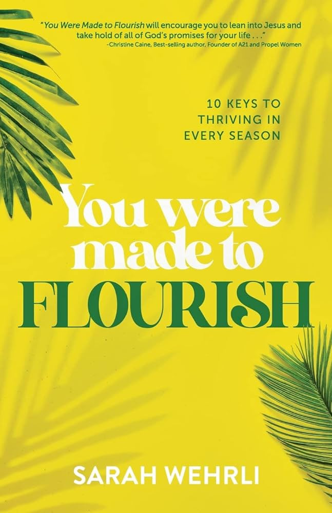 You Were Made to Flourish: 10 keys to thriving in every season | Amazon (US)