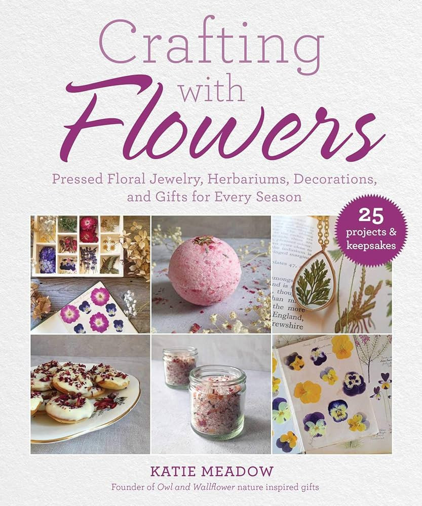 Crafting with Flowers: Pressed Flower Decorations, Herbariums, and Gifts for Every Season | Amazon (US)