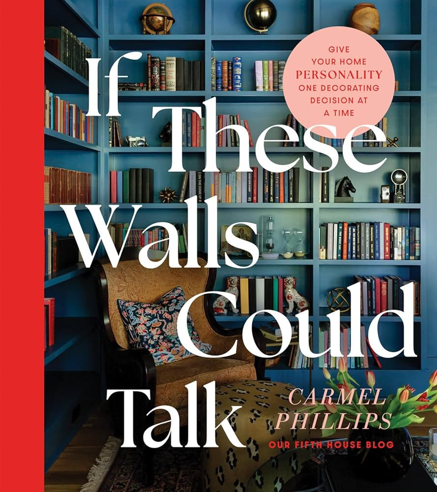 If These Walls Could Talk: Give Your Home Personality One Decorating Decision at a Time | Amazon (US)