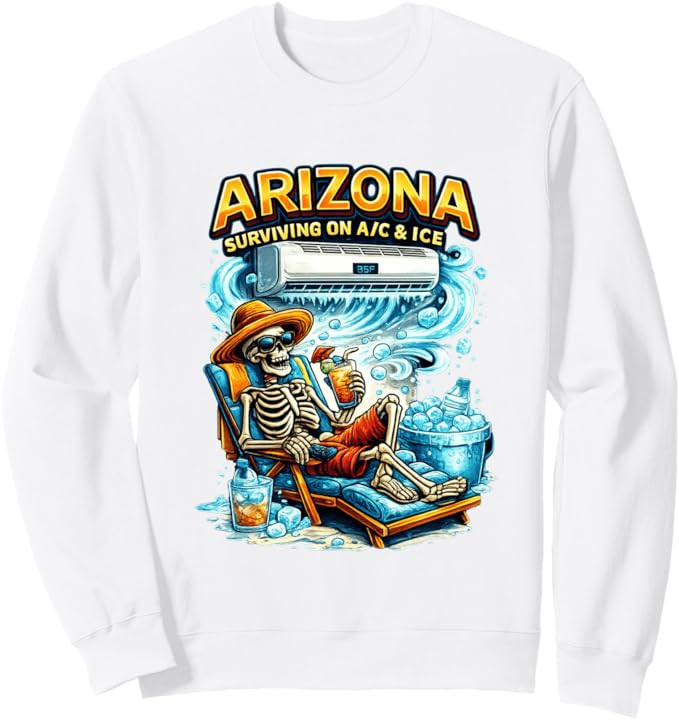 Arizona Surviving on A/C & Ice Skeleton Desert Humor Graphic Sweatshirt | Amazon (US)