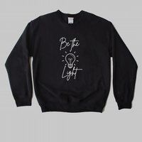 Inspirational Shirt, Graphic Tee, Sweatshirt, Crewneck, Black Slogan Women's Be The Light | Etsy (US)