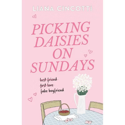 Picking Daisies on Sundays - by  Liana Cincotti (Paperback) | Target