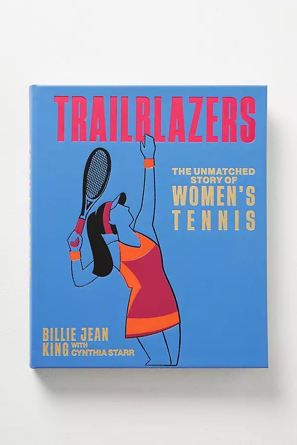 Trailblazers: The Unmatched Story of Women's Tennis: Leather-Bound Edition | Anthropologie (US)