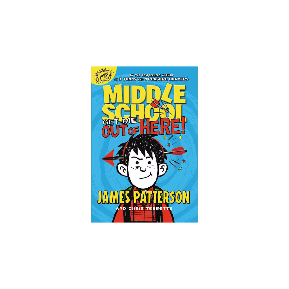 Get Me Out of Here! - (Middle School) by  James Patterson & Chris Tebbetts (Paperback) | Target
