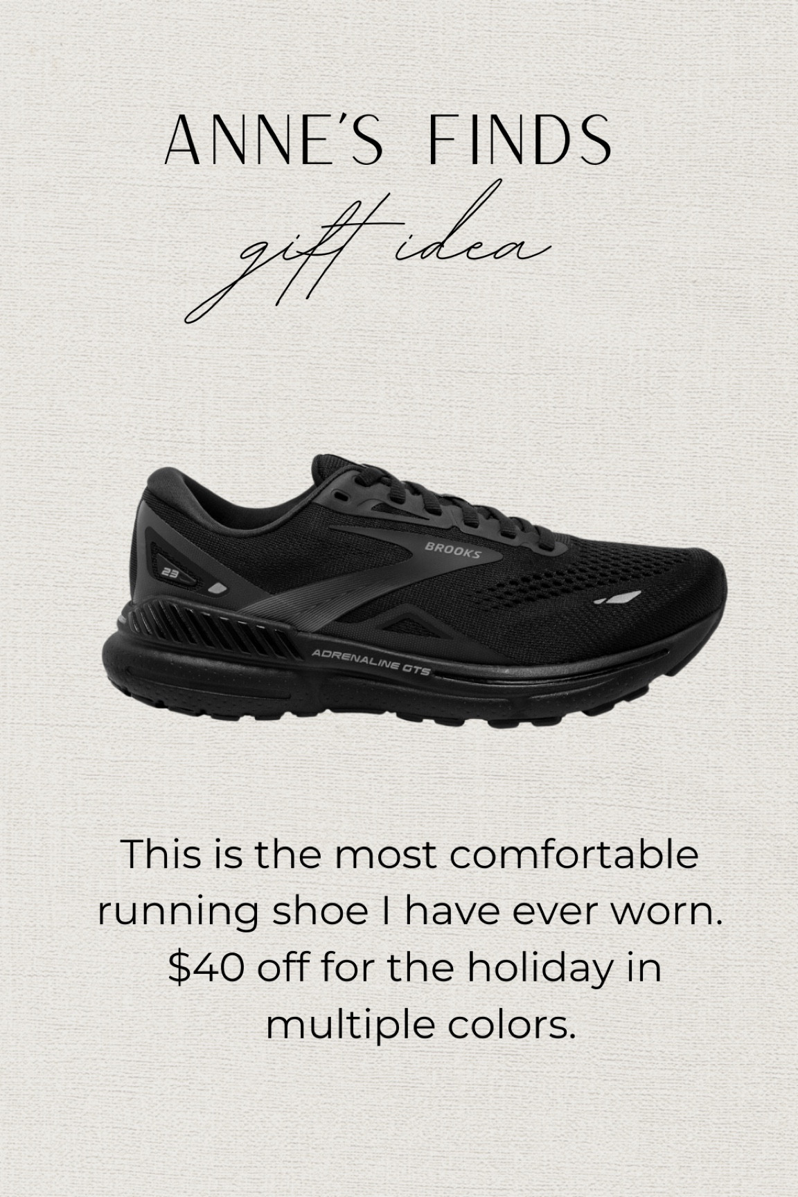 Amazing sale $40 off on my favorite running shoe!

Brooks makes hands down the most comfortable running shoes on the market, these are $99 on sale from $140 in multiple colors. 

I prefer all black or B&W— still available in many sizes.

#LTKGiftGuide #LTKShoeCrush #LTKSaleAlert
