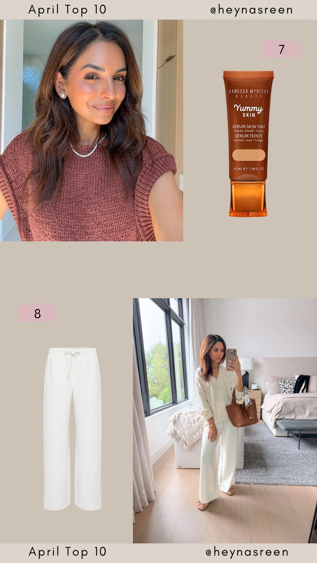 April Top 10:
#7: Danessa Myricks yummy skin tint, so glowy and lightweight, I’m wearing shade 6.
#8: Aritzia pull on pants in birch, so comfy and chic! I’m wearing an XS short.
