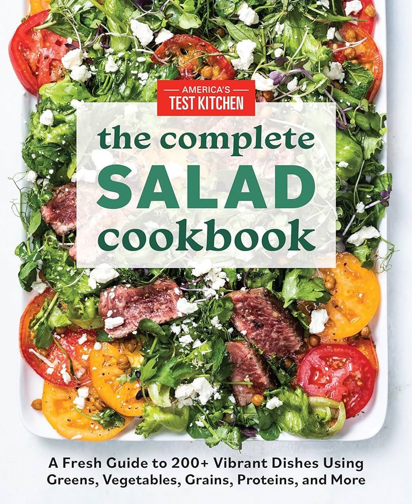 The Complete Salad Cookbook: A Fresh Guide to 200+ Vibrant Dishes Using Greens, Vegetables, Grain... | Amazon (US)