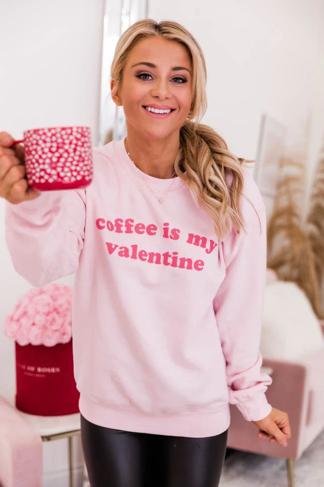 Coffee Is My Valentine Graphic Pink Sweatshirt | The Pink Lily Boutique