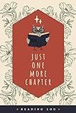 Reading Log: Just One More Chapter | A Reader's Journal to Record Books Read & Write in Reviews, Fav | Amazon (US)