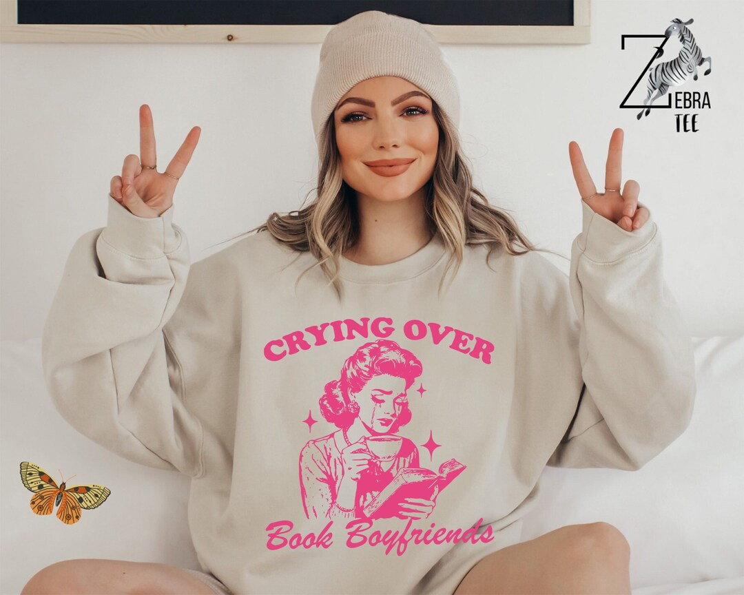 Crying Over Book Boyfriend Sweatshirt, Women Reader Sweat, Romance Book Lover, Dark Romance Reade... | Etsy (US)