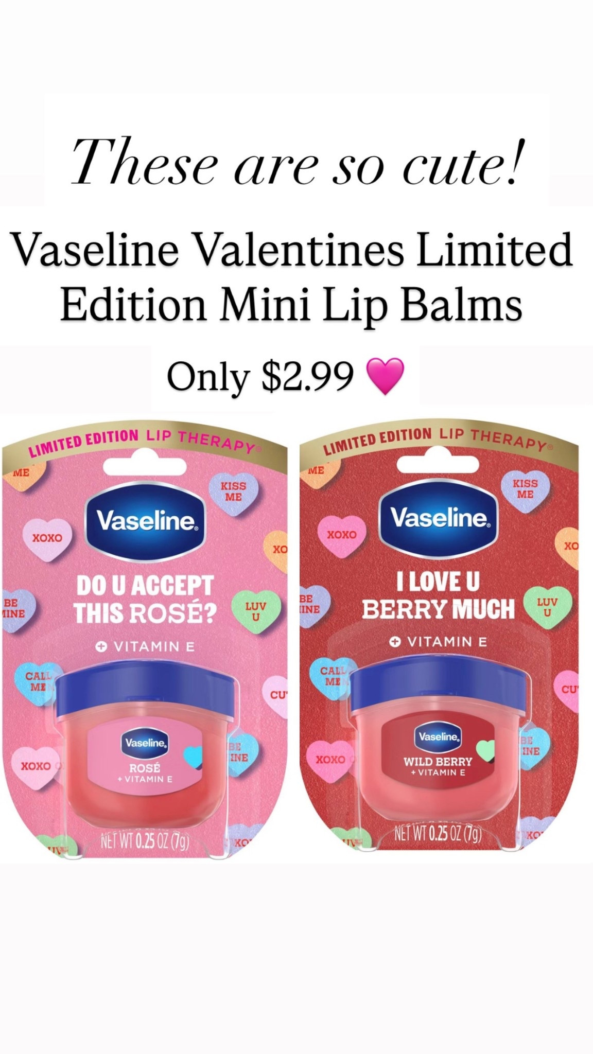 Vaseline Valentine’s Limited, edition, mini lip balms. 

#LTKBeauty