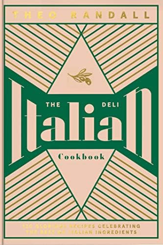 The Italian Deli Cookbook: 100 Glorious Recipes Celebrating the Best of Italian Ingredients | Amazon (US)