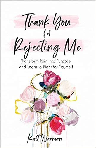 Thank You for Rejecting Me: Transform Pain into Purpose and Learn to Fight for Yourself



Paperb... | Amazon (US)