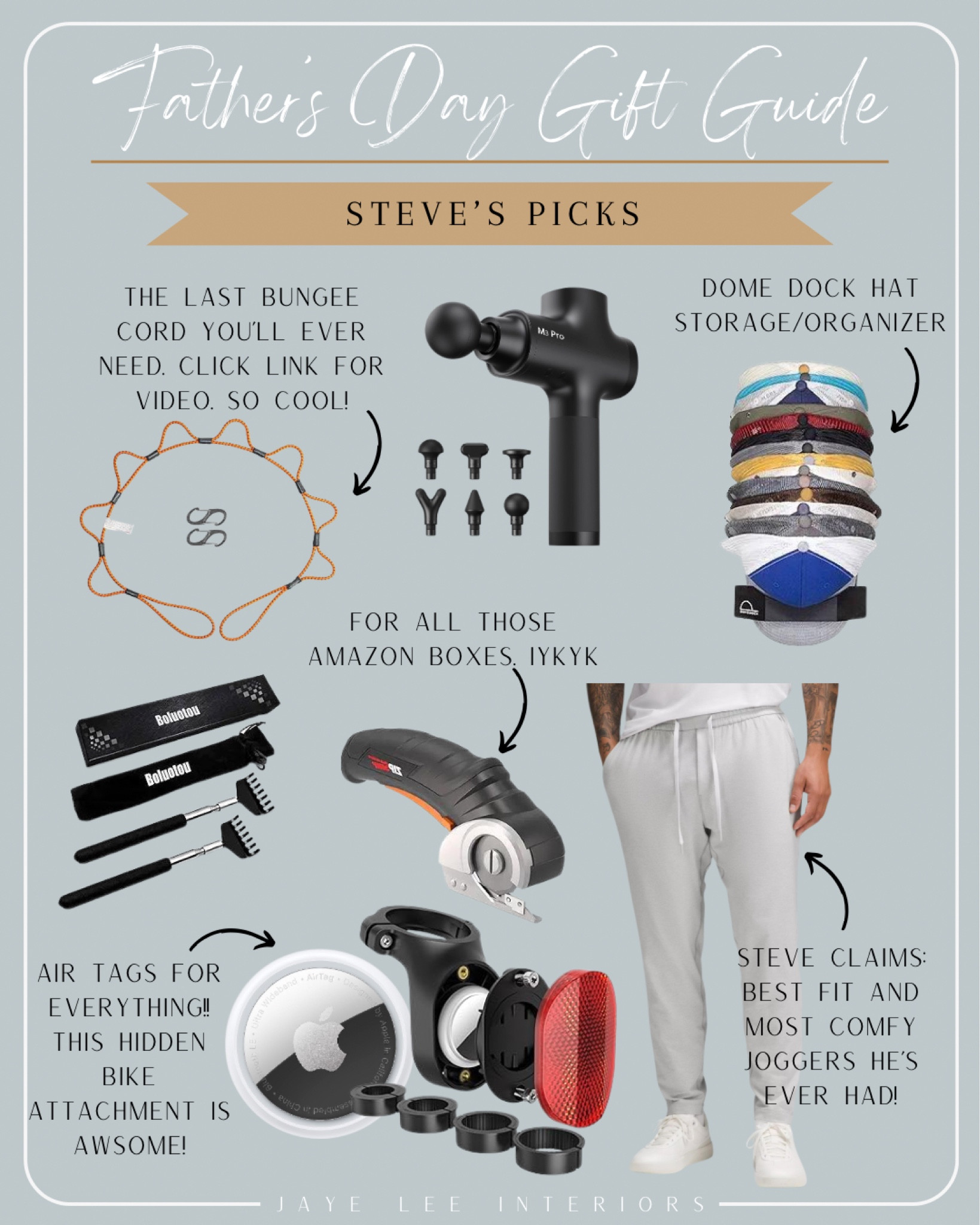 Father’s Day Gift Guide featuring Steve’s tried and true favorites…
#Father’sDay #Father’sDayGiftGuide #GiftsForDad #GiftsForHim #BungeeCord #HatStorage #BackScratcher #BoxCutter #Lululemon #LululemonForMen #LululemonJoggers #Apple #AppleAirTag #AppleAirTagBikeAttachment #biking #Athleisure #LTKMEN #Wellness #Massage #MassageGun

#LTKGiftGuide #LTKActive #LTKMens