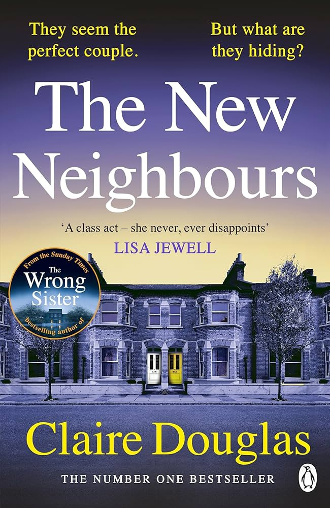 The New Neighbours: The suspense-filled No. 1 Sunday Times bestseller - from the author of The Wr... | Amazon (UK)