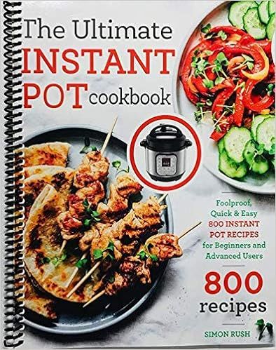The Ultimate Instant Pot cookbook: Foolproof, Quick & Easy 800 Instant Pot Recipes for Beginners ... | Amazon (US)