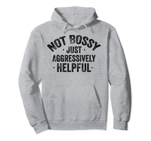 Not Bossy Just Aggressively Helpful Funny Sarcastic Sayings! Pullover Hoodie | Amazon (US)