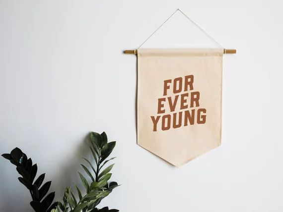 Forever Young Canvas Banner • Modern Typographic Wall Hanging • Organic Modern Boho Banner De... | Etsy (US)