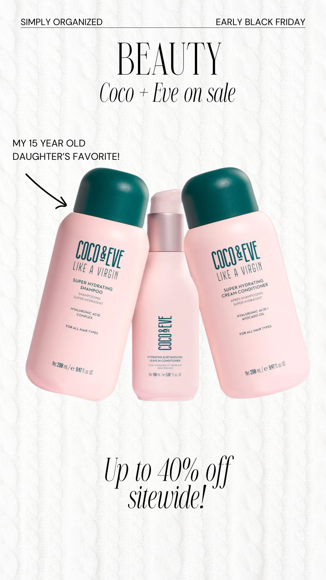 Coco & Eve is up to 40% off!

This is my 15 year old daughters favorite hair products! I already purchased a few travel size gift sets for her stocking but will definitely stock up on the full sizes as well. You can earn anywhere from 25-40% off NOW! 

 #LTKCyberWeek #LTKSaleAlert #LTKBeauty